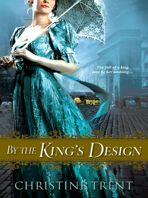 Title details for By the King's Design by Christine Trent - Available